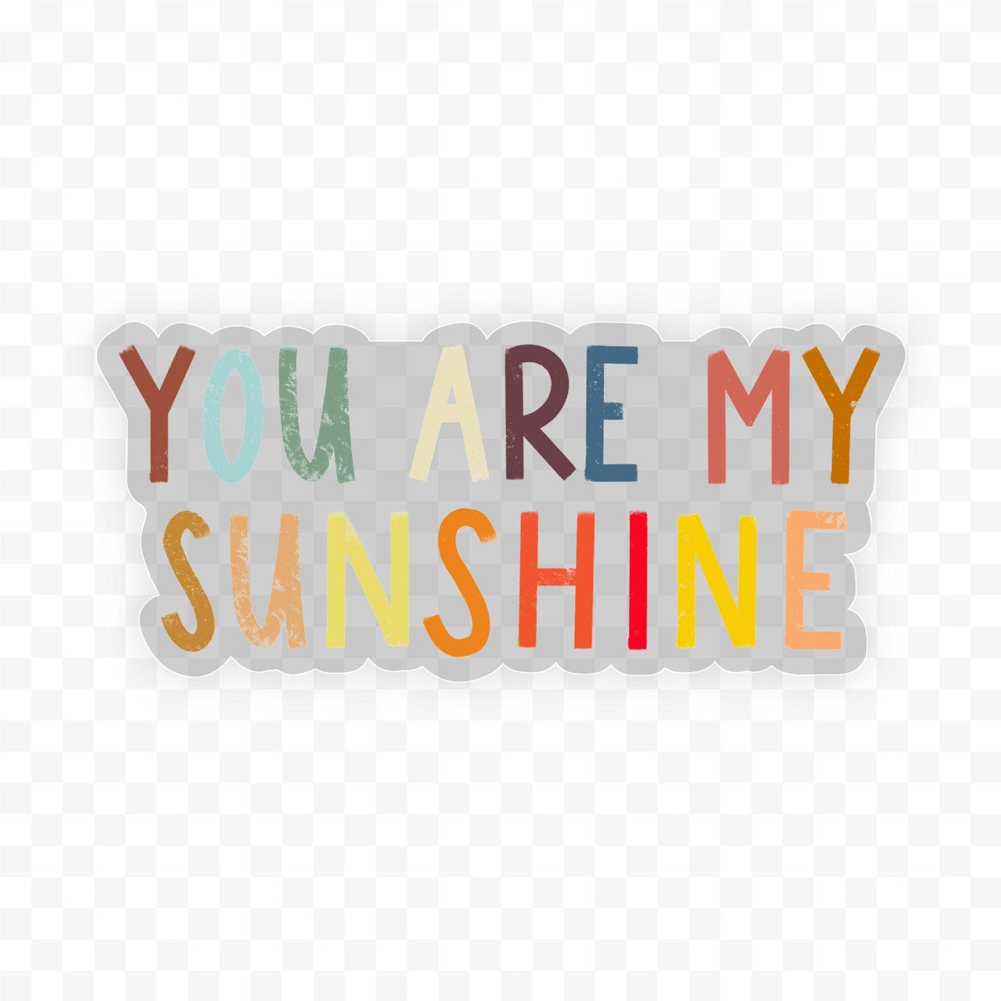 You Are My Sunshine Multicolor Sticker
