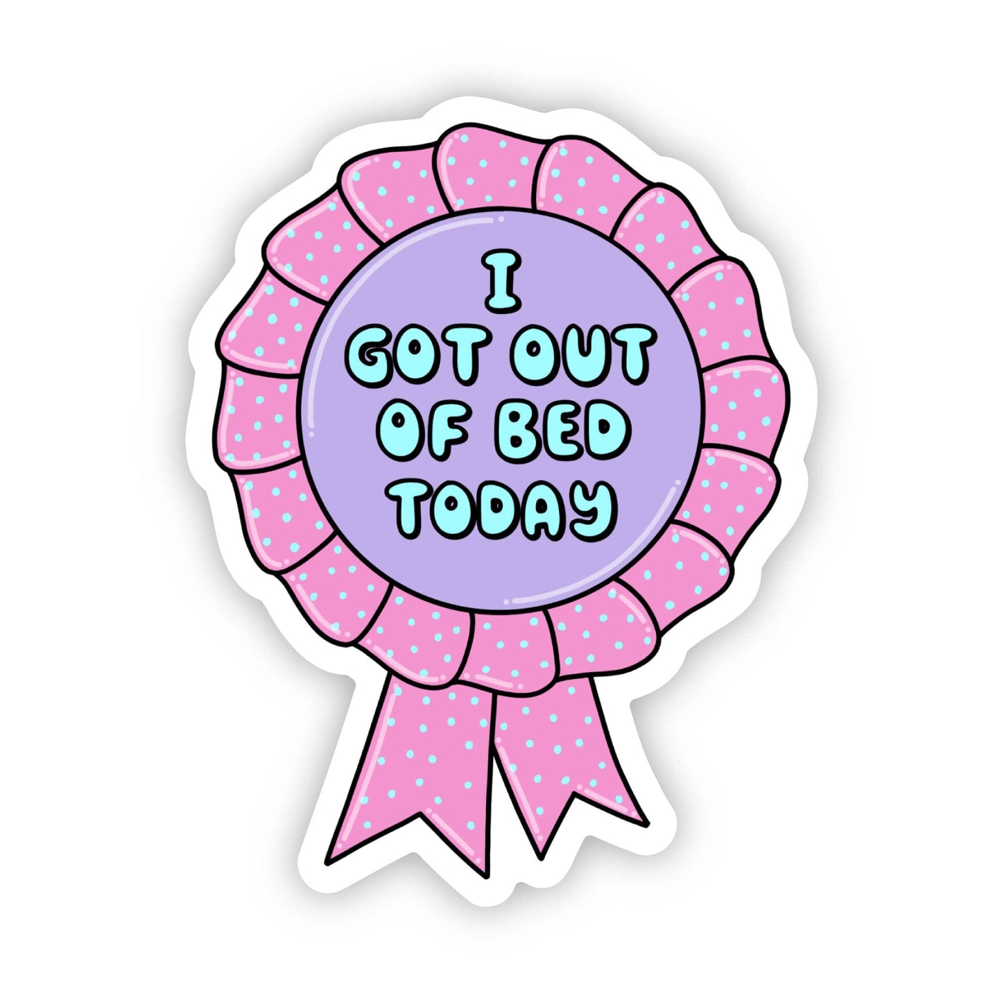 "I got out of bed today" Ribbon Sticker