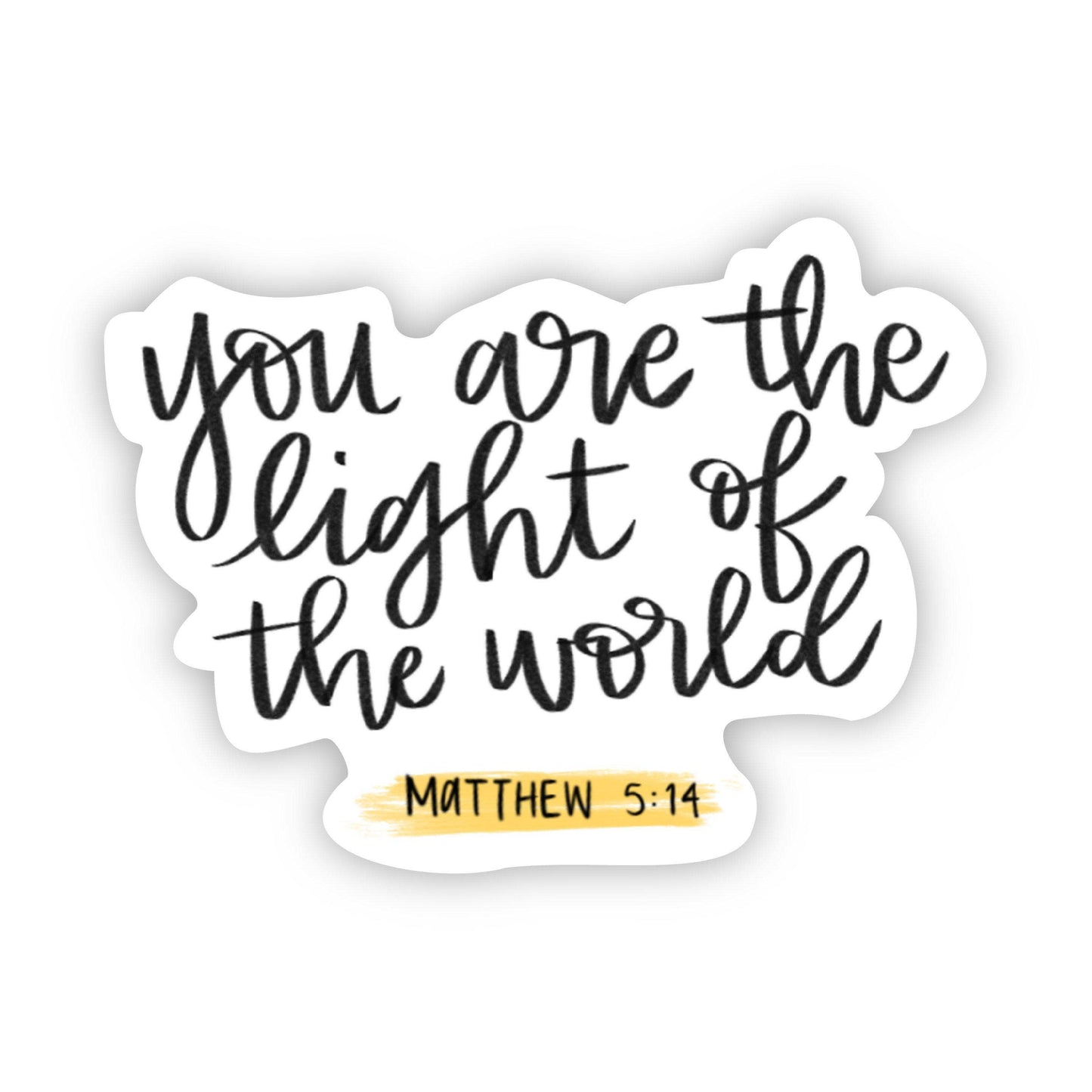 You are the light of the world - Matthew 5:14