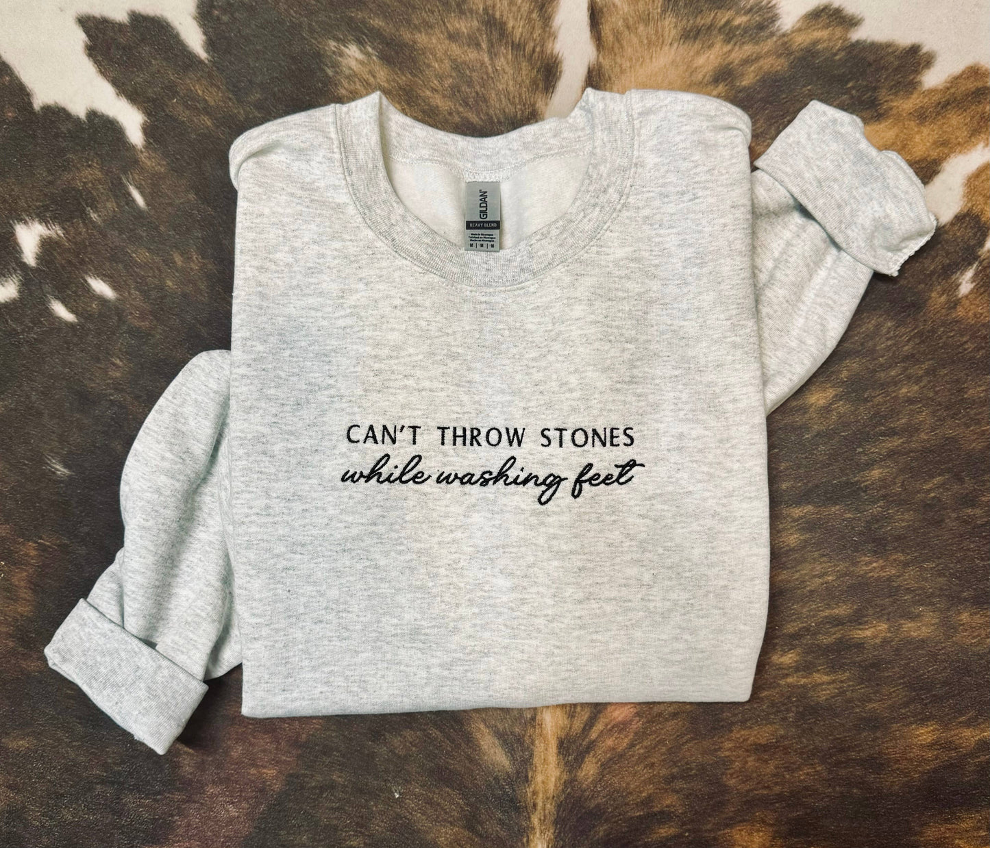 'Can't Throw Stones While Washing Feet' Crewneck