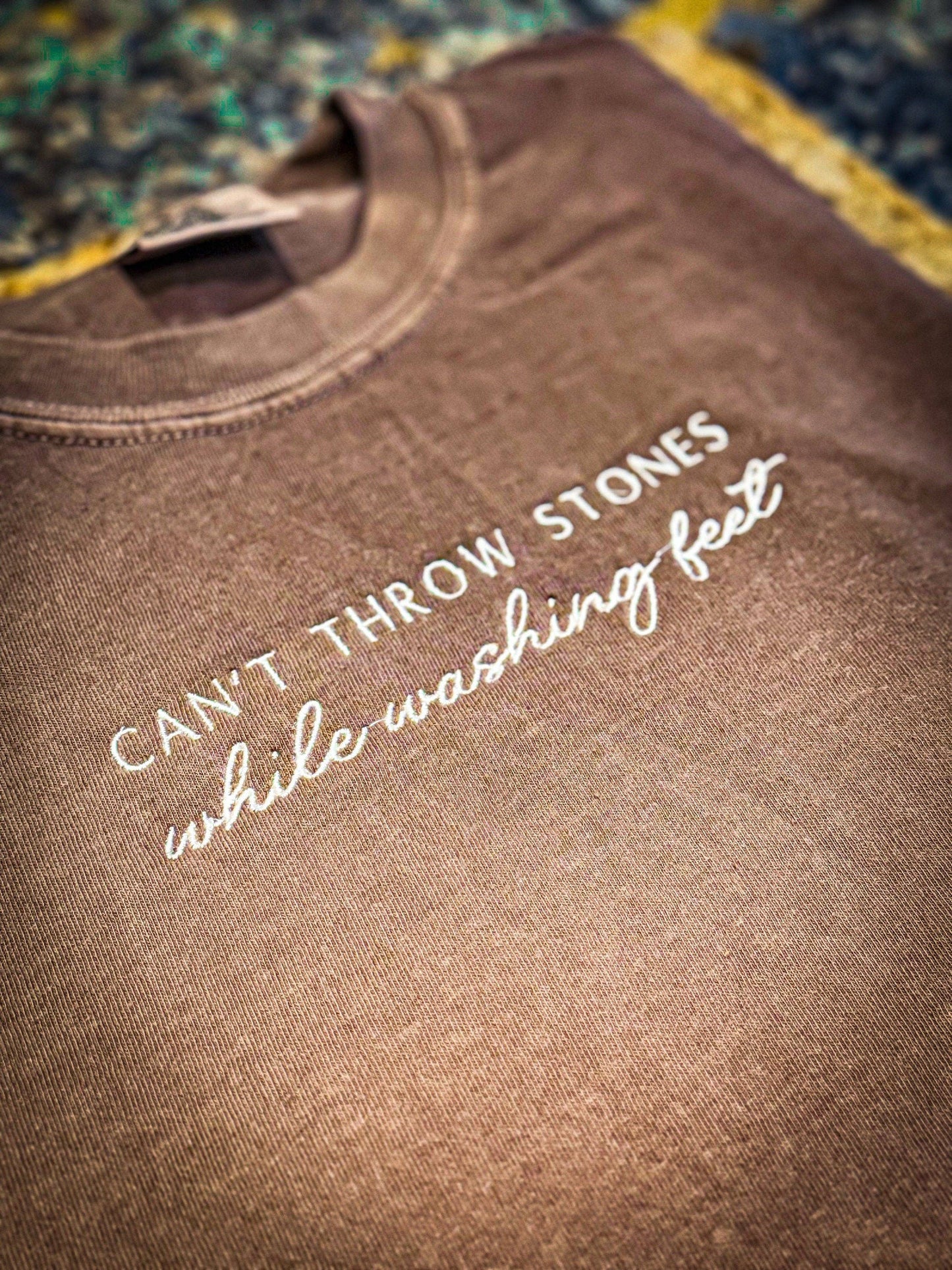 'Can't Throw Stones While Washing Feet' Crewneck