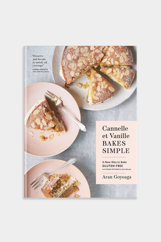Cannelle et Vanille Bakes Simple: A New Way Bake Gluten Free