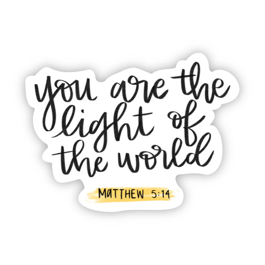 You are the light of the world - Matthew 5:14